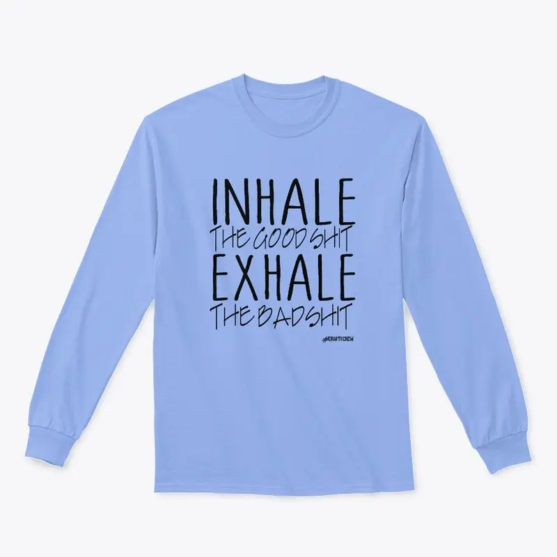 Inhale the good and exhale the bad