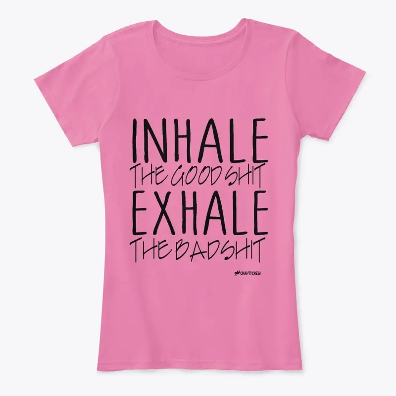 Inhale the good and exhale the bad