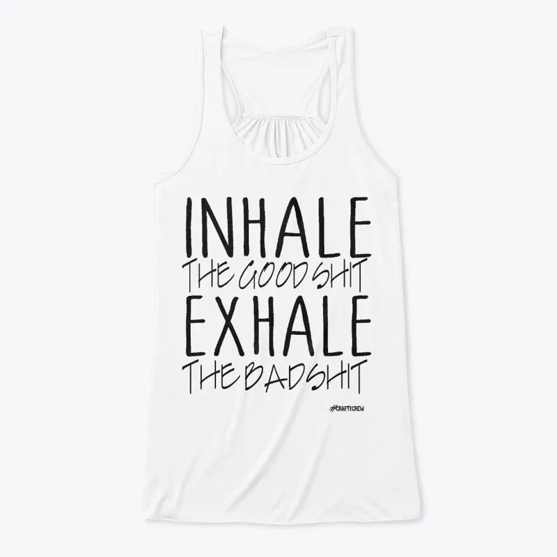 Inhale the good and exhale the bad