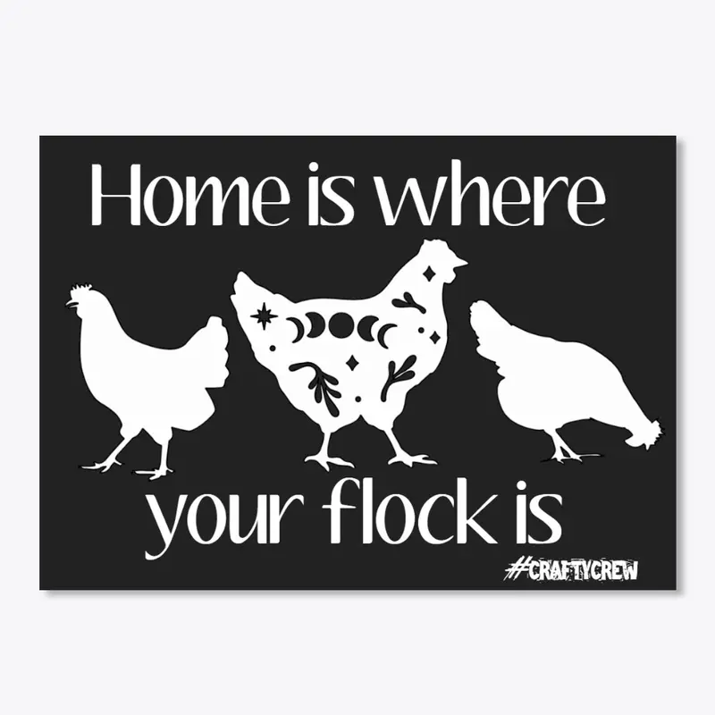 Home is where your flock is