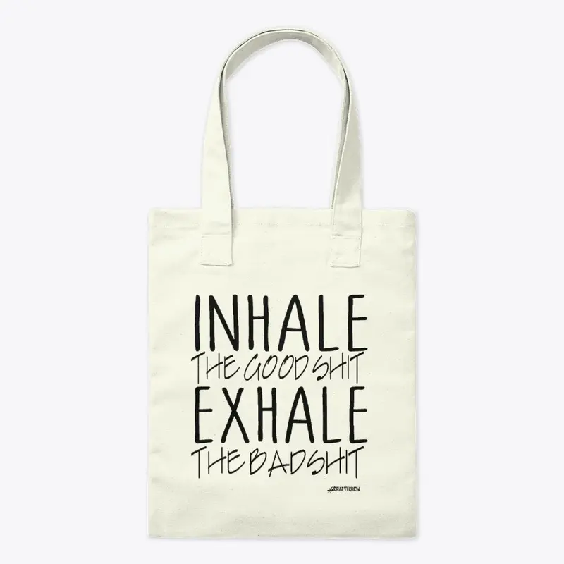 Inhale the good and exhale the bad